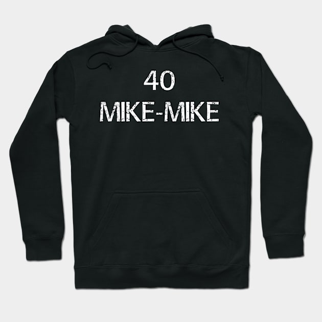 40 Mike Mike Hoodie by BKDesigns